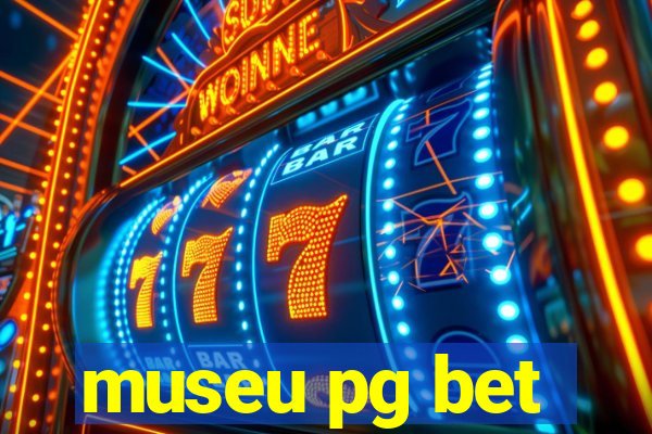 museu pg bet